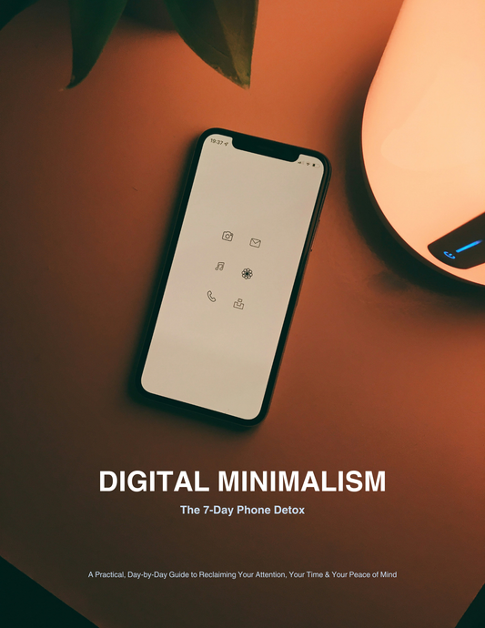Digital Minimalism: The 7-Day Phone Detox